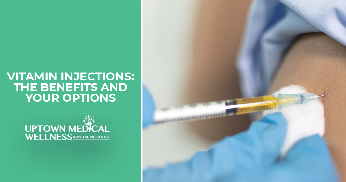 Vitamin Injections: The Benefits and Your Options | Uptown Medical ...